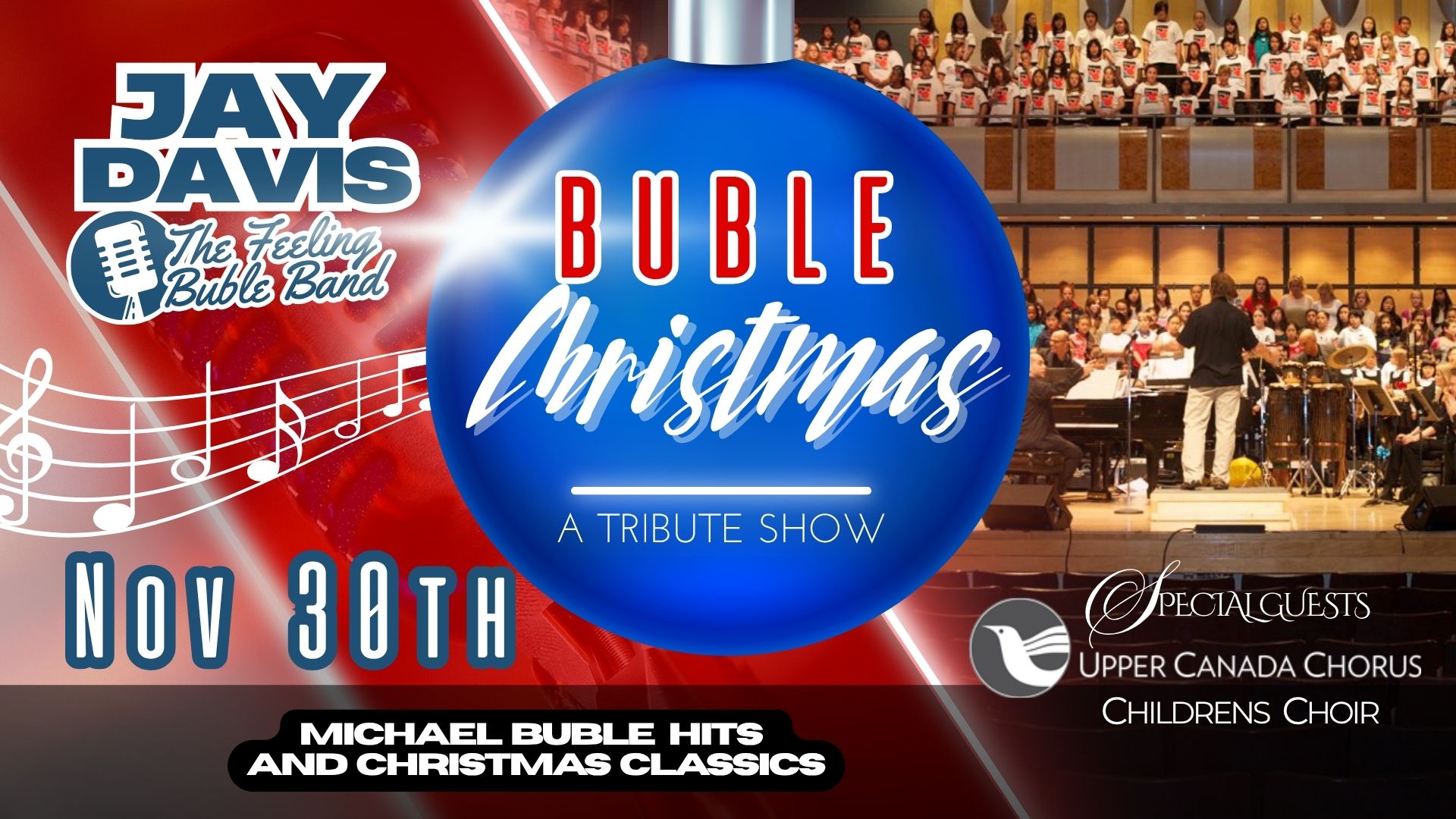 Text reads, "Jay Davis The Feeling Buble Band Nov 30th Buble Christmas A Tribute Show Michael Buble Hits and Christmas Classics Special Guests Upper Canada Chorus Childrens Choir" with an image of a children's choir performing onstage