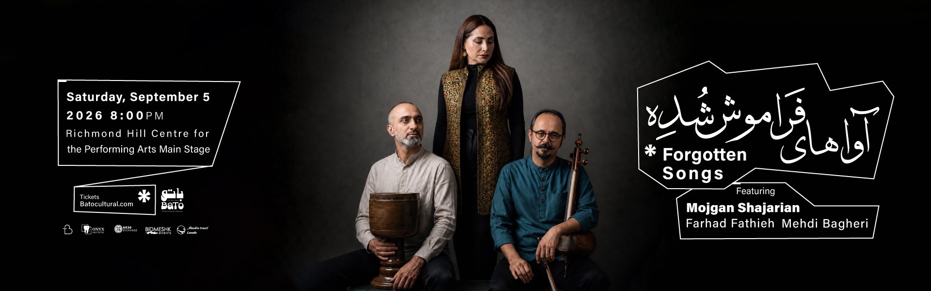 Text reads, "*Forgotten Songs Featuring Mojgan Shajarian Farhad Fathieh Mehdi Bagheri Saturday, September 5 2026 8:00PM Richmond Hill Centre for the Performing Arts Main Stage Tickets Batocultural.com" with an image of 3 people.